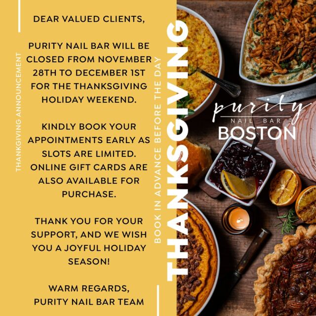 🍁 Thanksgiving Announcement 🍁

Dear valued clients,
Purity Nail Bar will be closed from November 28th to December 1st for the Thanksgiving holiday weekend.

🗓️ Kindly book your appointments early as slots are filling up fast.
🎁 Online gift cards are also available for purchase—perfect for gifting this holiday season!

Thank you for your continued support. We wish you a joyful and blessed holiday! 🦃💛

Warm regards,
Purity Nail Bar Team

#Thanksgiving2024 #PurityNailBar #HolidaySeason #ThanksgivingBreak #SelfCare